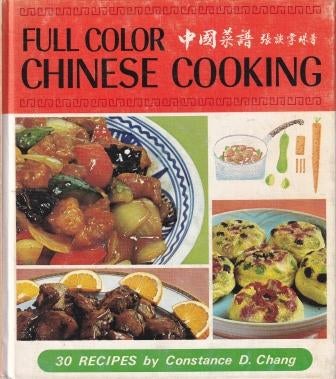 Item #4316 Full Color Chinese Cooking. Constance D. Chang.