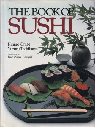 Item #4770009666-01 The Book of Sushi. Kinjiro Omae, Yuzuru Tachibana