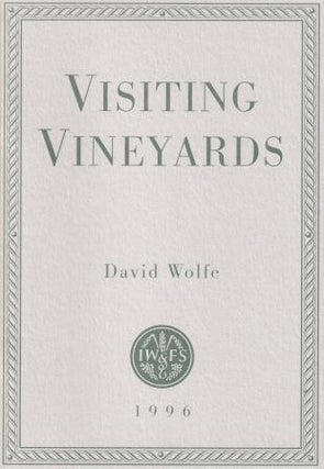 Item #5925 Visiting Vineyards (IWFS Monograph 1). David Wolfe