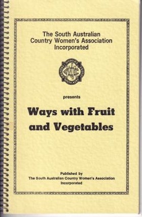 Item #6817 Ways with Fruit & Vegetables. The South Australian Country Women's Association