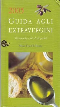 Item #888499084X-00 Guida Agli Extravergini 2005. Slow Food Editore