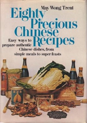 Item #9433 Eighty Precious Chinese Recipes. May Wong Trent