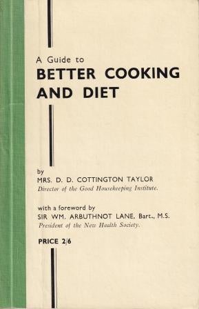 Item #9467 A Guide to Better Cooking & Diet. Mrs D. D. Cottington Taylor.