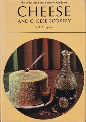 Item #9482 Cheese & Cheese Cookery. T. A. Layton