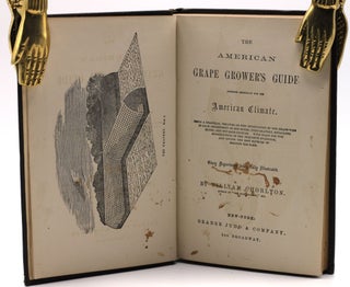 Item #9510 The American Grape Grower's Guide. William Chorlton