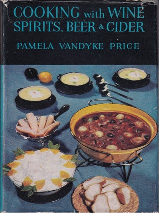 Item #9541 Cooking with Wine, Spirits, Beer & Cider. Pamela Vandyke Price