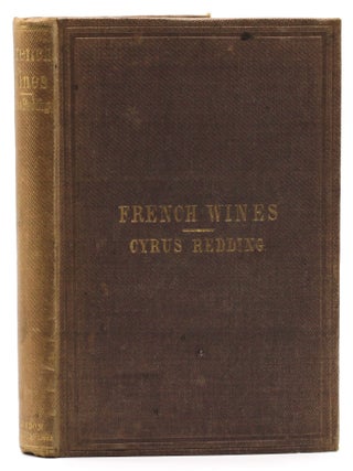Item #9560 French Wines & Vineyards. Cyrus Redding