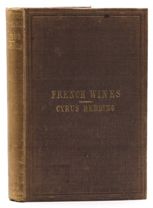 Item #9560 French Wines & Vineyards. Cyrus Redding