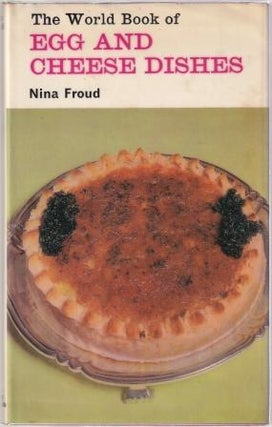 Item #9685 The World Book of Egg & Cheese Dishes. Nina Froud