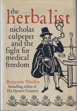 Item #9780007126576-1 The Herbalist. Benjamin Woolley