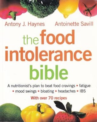 Item #9780007163823-1 The Food Intolerance Bible. Antony J. Haynes, Antoinette Savill