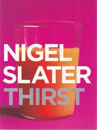 Item #9780007228102-1 Thirst. Nigel Slater
