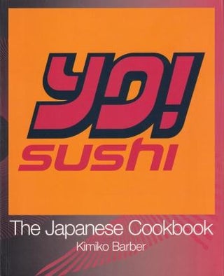 Item #9780007241286-1 Yo Sushi: the Japanese cookbook. Kimiko Barber