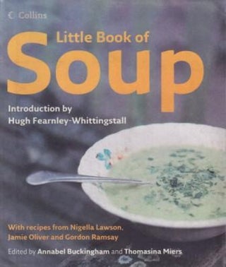 Item #9780007243013-1 Little Book of Soup. Annabel Buckingham, Thomasina Miers
