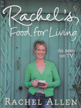 Item #9780007259311-1 Rachel's Food for Living. Rachel Allen