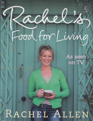 Item #9780007259311-1 Rachel's Food for Living. Rachel Allen