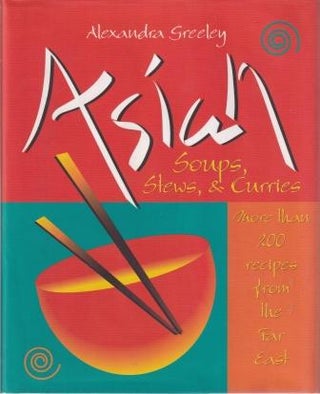 Item #9780028612690-1 Asian Soups, Stews & Curries. Alexandra Greeley