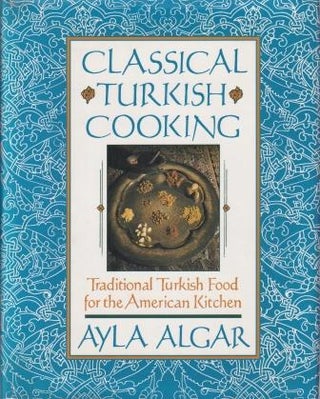 Item #9780060163174-2 Classical Turkish Cooking. Ayla Algar