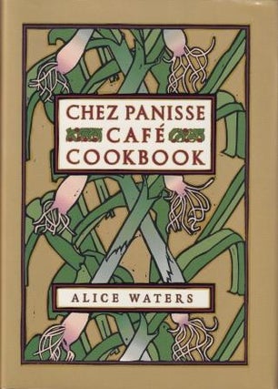 Item #9780060175832 Chez Panisse Cafe Cookbook. Alice Waters, the Cooks of Chez Panisse