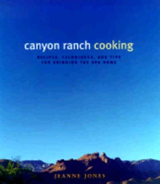 Item #9780060187187-1 Canyon Ranch Cooking. Jeanne Jones