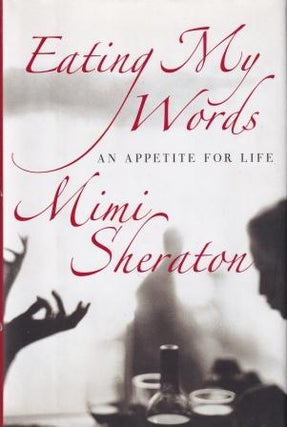 Item #9780060501099-1 Eating My Words: an appetite for life. Mimi Sheraton