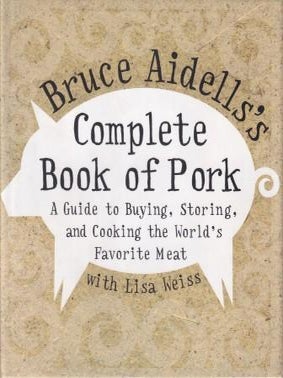 Item #9780060508951-2 Bruce Aidells's Complete Book of Pork. Bruce Aidell, Lisa Weiss