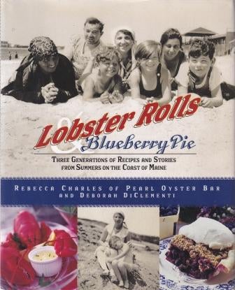 Item #9780060515829-1 Lobster Rolls & Blueberry Pie. Rebecca Charles, Deborah Di Clementi.