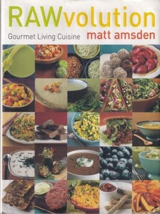 Item #9780060843182-1 Rawvolution: gourmet living cuisine. Matt Amsden