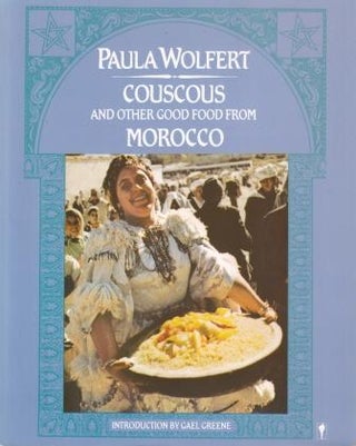 Item #9780060913960-1 Couscous & other good food from Morocco. Paula Wolfert