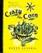 Item #9780060950286-1 Crazy for Corn. Betty Fussell
