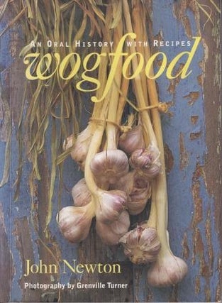 Item #9780091831349-2 Wog Food: An oral history with recipes. John Newton