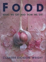 Item #9780091868116-1 Food: what we eat & how we eat. Clarissa Dickson Wright.
