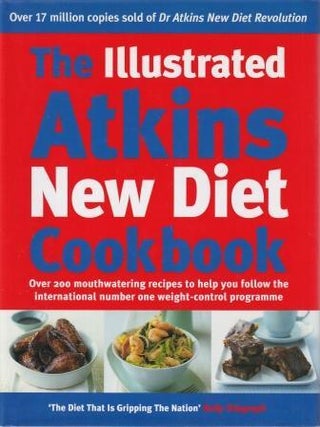 Item #9780091894702 The Illustrated Atkins New Diet Cookbook. Dr Robert Atkins, Fran Gare