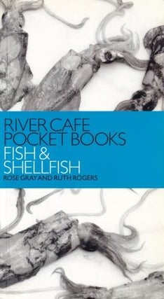Item #9780091914363-1 Fish & Shellfish. Rose Gray, Ruth Rogers