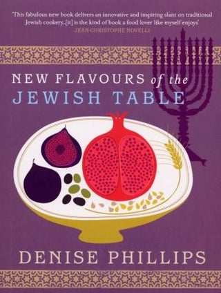 Item #9780091925352 New Flavours of the Jewish Table. Denise Phillips