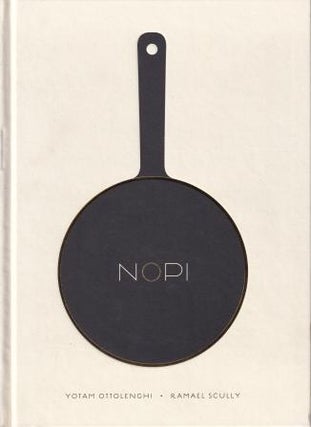 Item #9780091957162-1 Nopi: the cookbook. Yotam Ottolenghi, Ramael Scully, Tara Wigley