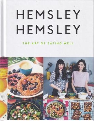 Item #9780091958329-1 Hemsley Hemsley: the art of eating well. Jasmine Hemsley, Melissa Hemsley