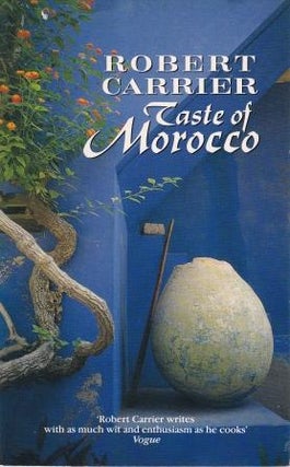 Item #9780099604907-1 Taste of Morocco. Robert Carrier