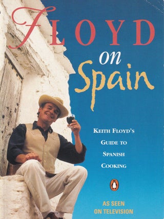 Item #9780140144499-1 Floyd on Spain. Keith Floyd