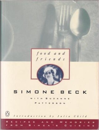 Item #9780140178173-1 Food & Friends. Simone Beck, Suzanne Patterson