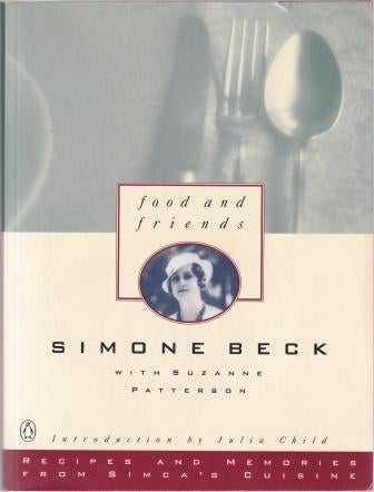 Item #9780140178173-1 Food & Friends. Simone Beck, Suzanne Patterson.