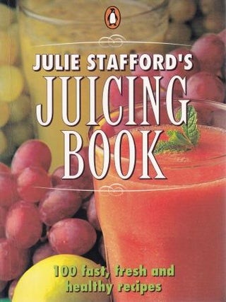 Item #9780140250039-1 Julie Stafford's Juicing Book. Julie Stafford