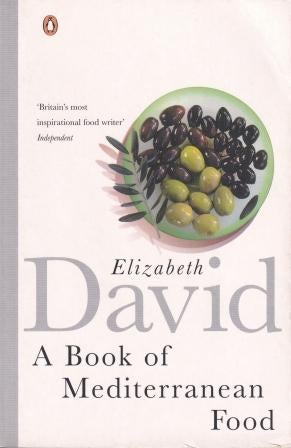 Item #9780140273281-1 A Book of Mediterranean Food. Elizabeth David.
