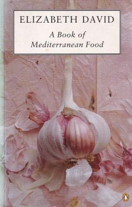 Item #9780140467888-2 A Book of Mediterranean Food. Elizabeth David