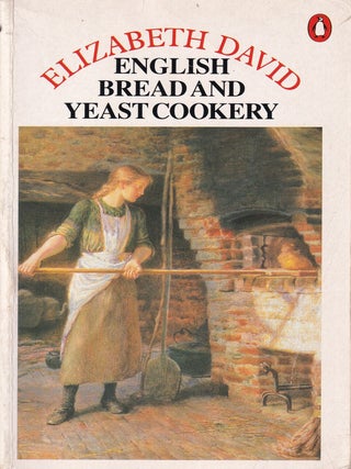 Item #9780140467918-3 English Bread & Yeast Cookery. Elizabeth David