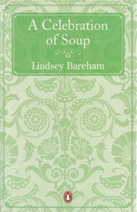 Item #9780141045870-1 A Celebration of Soup. Lindsey Bareham