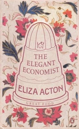 Item #9780141195780-1 The Elegant Economist. Eliza Acton