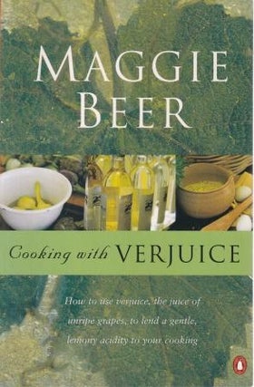 Item #9780143000914-2 Cooking with Verjuice. Maggie Beer
