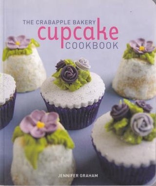 Item #9780143004943-1 The Crabapple Bakery Cupcake Cookbook. Jennifer Graham