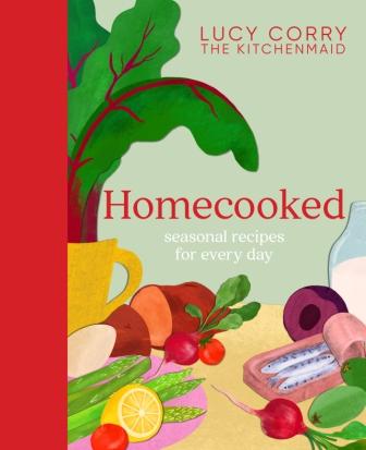 Item #9780143776451 Homecooked: seasonal recipes. Lucy Corry.